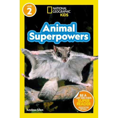 Andrea Silen - Animal Superpowers (National Geographic Kids Readers, Level 2)