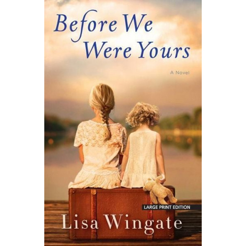 Lisa Wingate - Before We Were Yours