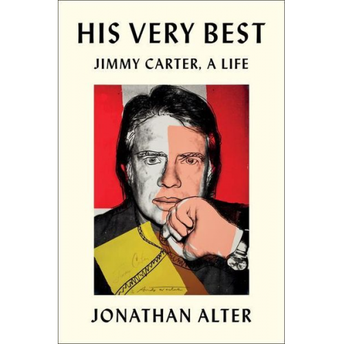 Jonathan Alter - His Very Best: Jimmy Carter, a Life