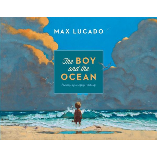 Max Lucado - The Boy and the Ocean