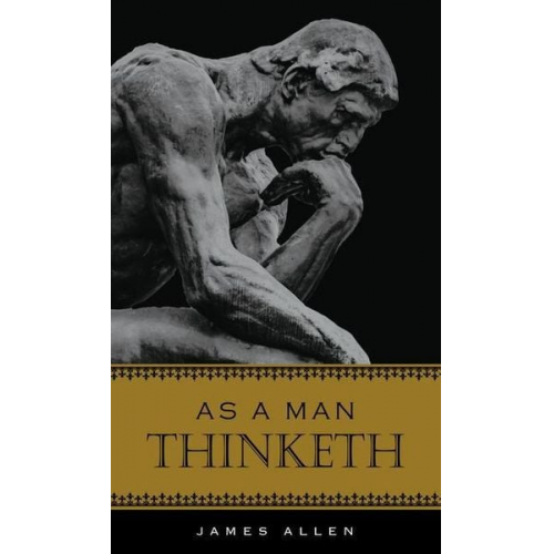 James Allen - As a Man Thinketh