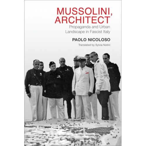 Paolo Nicoloso - Mussolini, Architect