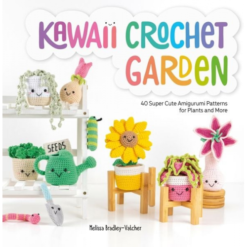 Melissa Bradley-Vatcher - Kawaii Crochet Garden