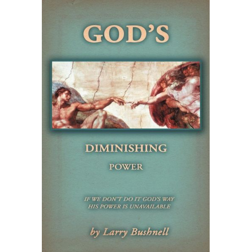 Larry Bushnell - God's Diminishing Power