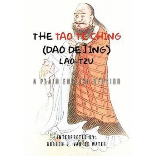 Gordon J. Van De Water - The Tao Te Ching (Dao De Jing)