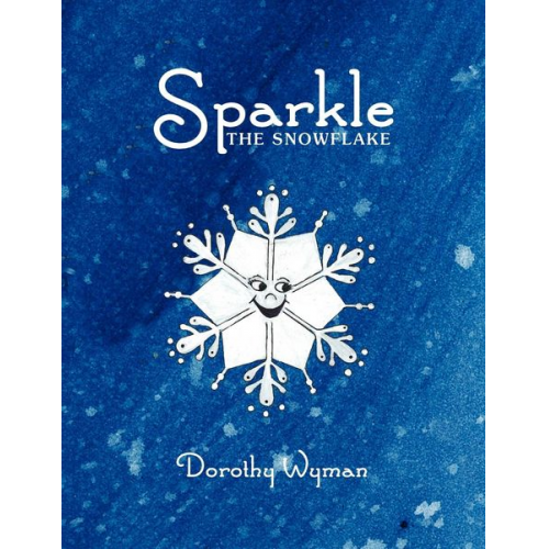 Dorothy Wyman - Sparkle The Snowflake