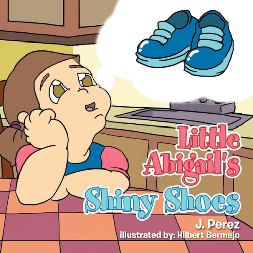 J. Perez - Little Abigail's Shiny Shoes