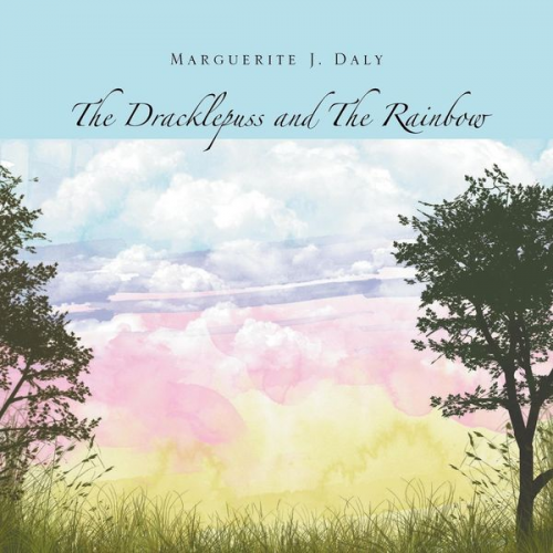 Marguerite J. Daly - The Dracklepuss and The Rainbow