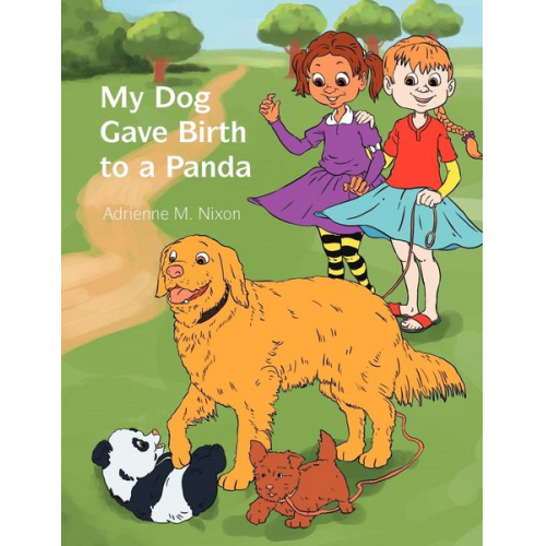 Adrienne M. Nixon - My Dog Gave Birth to a Panda