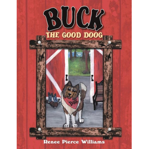 Renee Pierce Williams - Buck the Good Doog