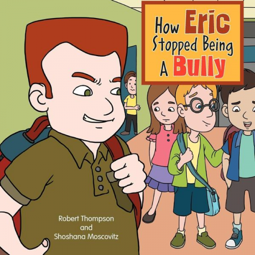 Robert Thompson Shoshana Moscovitz - How Eric Stopped Being A Bully