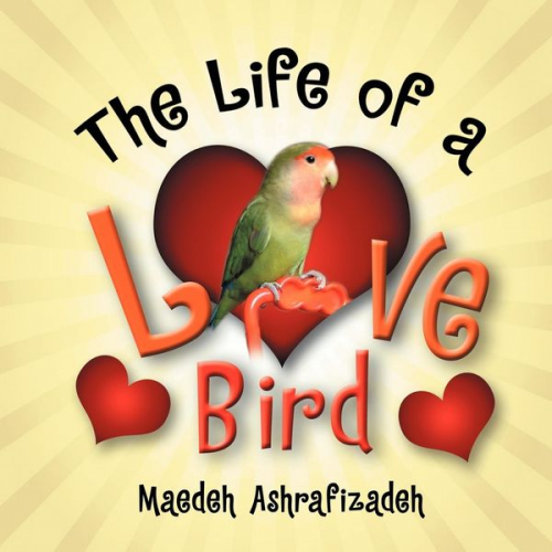 Maedeh Ashrafizadeh - The Life of a Lovebird