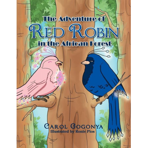 Carol Gogonya - The Adventure of Red Robin in the African Forest