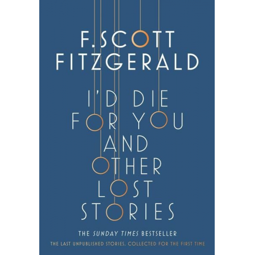 F. Scott Fitzgerald - I'd Die for You: And Other Lost Stories