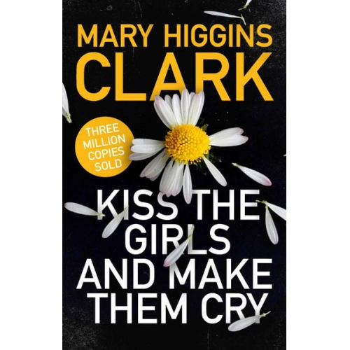 Mary Higgins Clark - Kiss the Girls and Make Them Cry