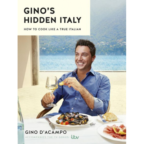 Gino D'Acampo - Gino's Hidden Italy