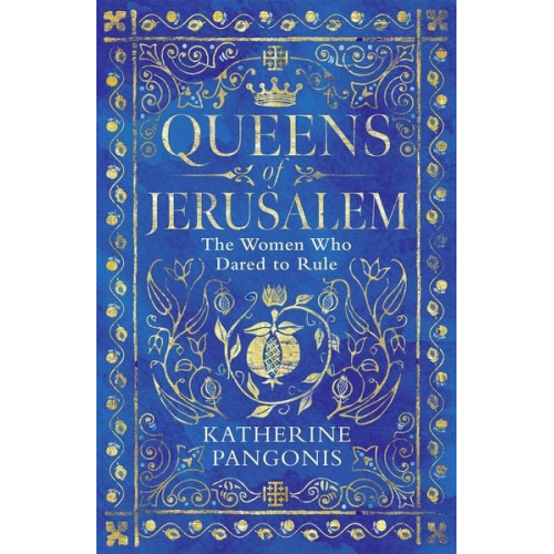 Katherine Pangonis - Pangonis, K: Queens of Jerusalem