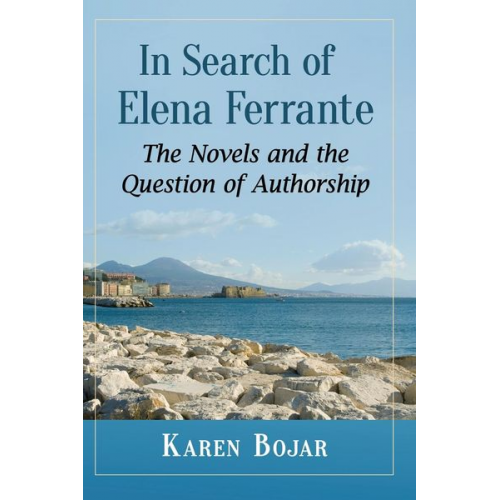 Karen Bojar - In Search of Elena Ferrante