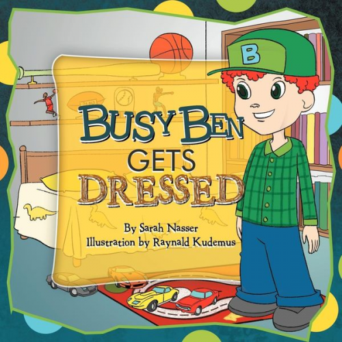 Sarah Nasser - Busy Ben Gets Dressed