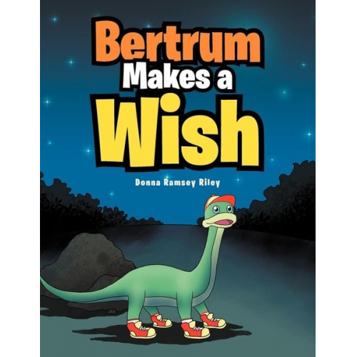 Donna Ramsey Riley - Bertrum Makes a Wish