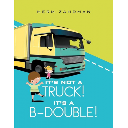 Herm Zandman - It's Not A Truck! It's A B-Double!