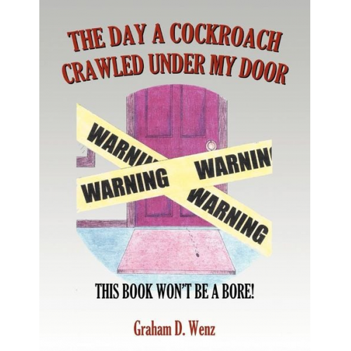 Graham D. Wenz - The Day a Cockroach Crawled Under My Door