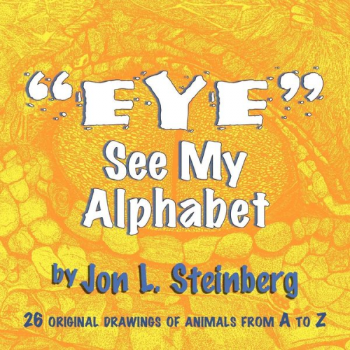 Jon L. Steinberg - 'Eye'' See My Alphabet