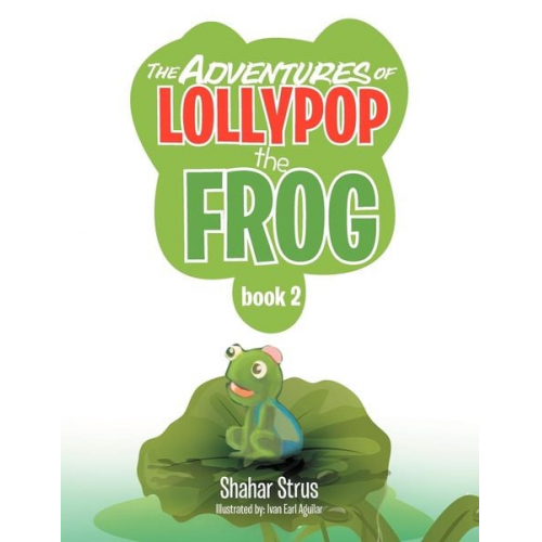 Shahar Strus - The Adventures of Lollypop the Frog