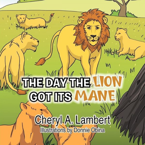 Cheryl A. Lambert - The Day The Lion Got Its Mane