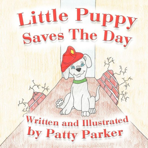 Patty J. Parker - Little Puppy Saves The Day