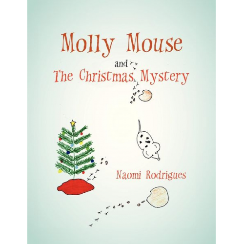 Naomi Rodrigues - Molly Mouse and the Christmas Mystery