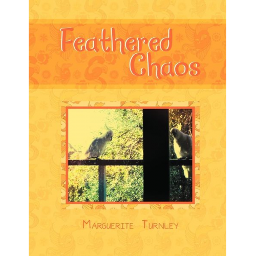 Marguerite Turnley - Feathered Chaos