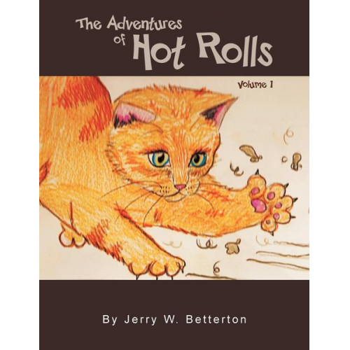 Jerry W. Betterton - The Adventures of Hot Rolls