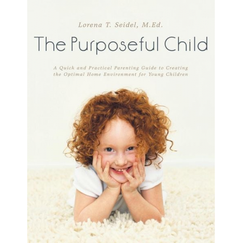 M. Ed. Lorena T. Seidel - The Purposeful Child