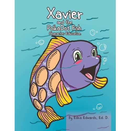 Edna Ed D. Edwards - Xavier and the Polka-Dot Fish