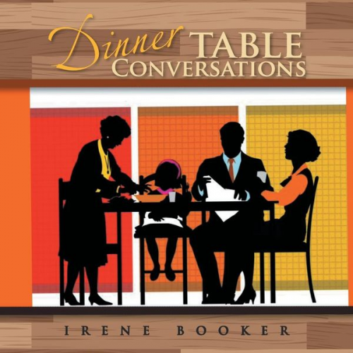 Irene Booker - Dinner Table Conversations