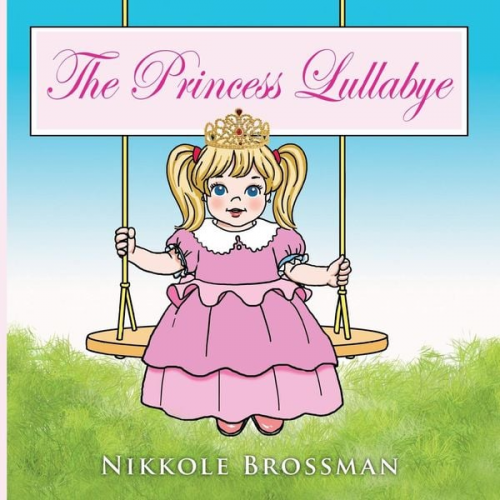 Nikkole Brossman - The Princess Lullaby