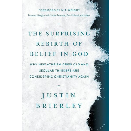 Justin Brierley - The Surprising Rebirth of Belief in God