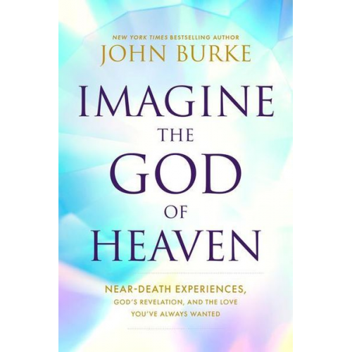 John Burke - Imagine the God of Heaven