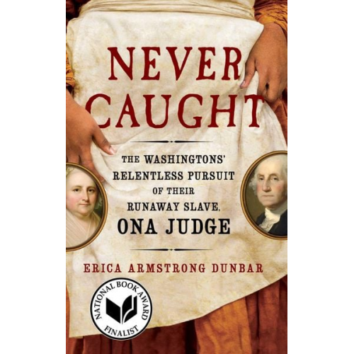 Erica Armstrong Dunbar - Never Caught