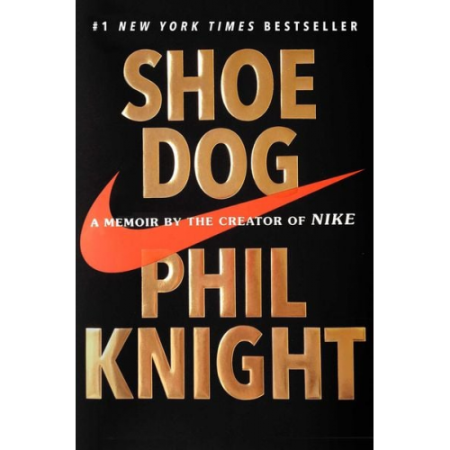 Phil Knight - Shoe Dog