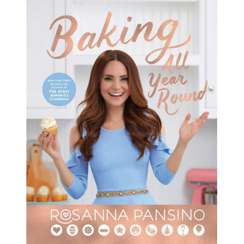 Rosanna Pansino - Baking All Year Round