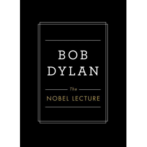 Bob Dylan - The Nobel Lecture