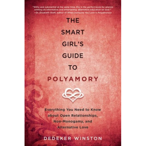 Dedeker Winston - The Smart Girl's Guide to Polyamory