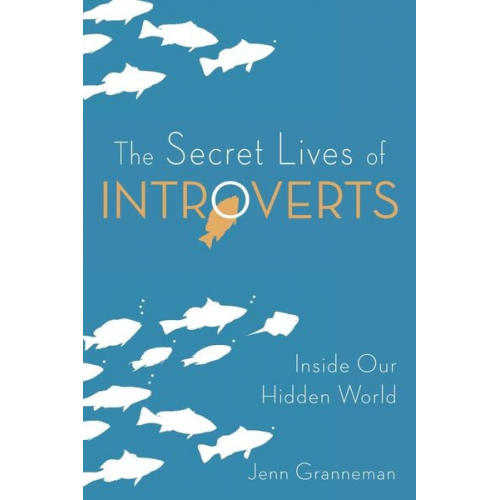 Jenn Granneman - The Secret Lives of Introverts