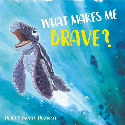 Heidi Howarth Daniel Howarth - What Makes Me Brave?