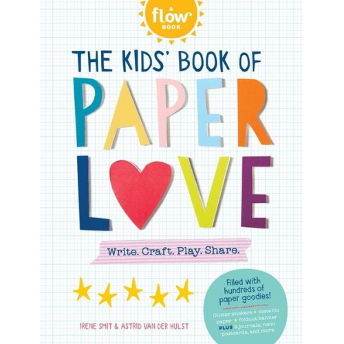 Irene Smit Astrid van der Hulst - The Kids' Book of Paper Love