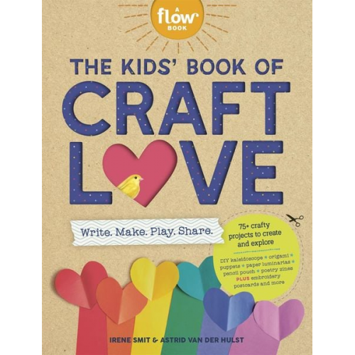 Irene Smit Astrid van der Hulst - The Kids' Book of Craft Love