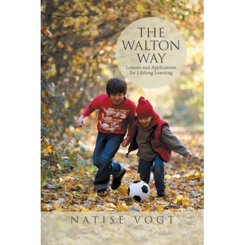 Natise Vogt - The Walton Way, Lessons and Applications for Lifelong Learning