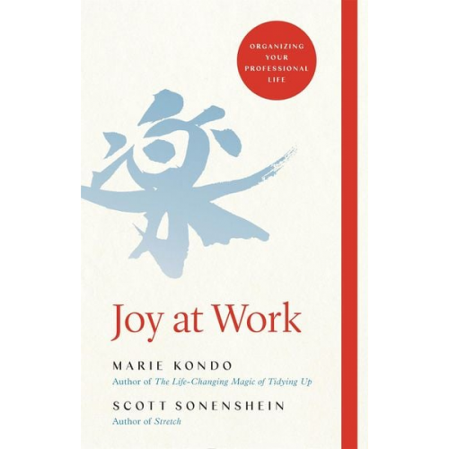 Marie Kondo Scott Sonenshein - Joy at Work